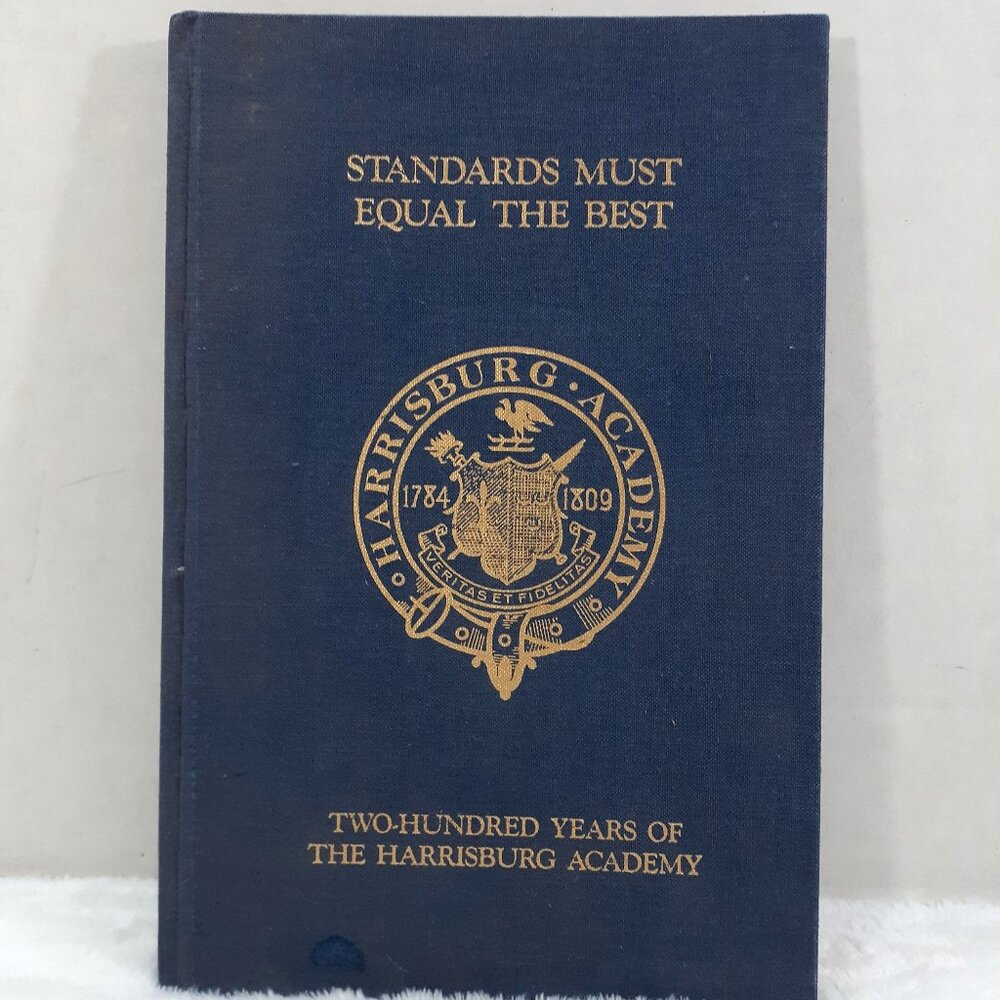 Vtg Harrisburg Academy Book HC Standards Must Equal Best 200 Year History 1984
